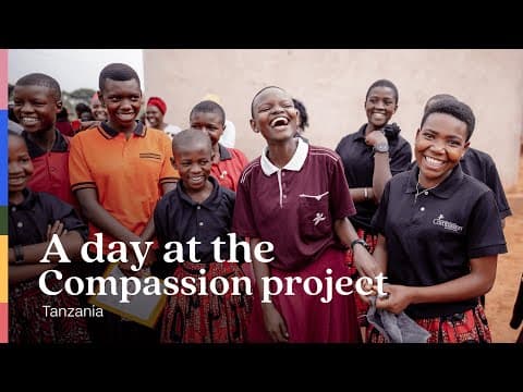 A day at the Compassion project, Tanzania